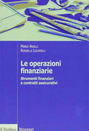 Le operazioni finanziarie. Strumenti finanziari e contratti assicurativi (Itinerari. Economia)