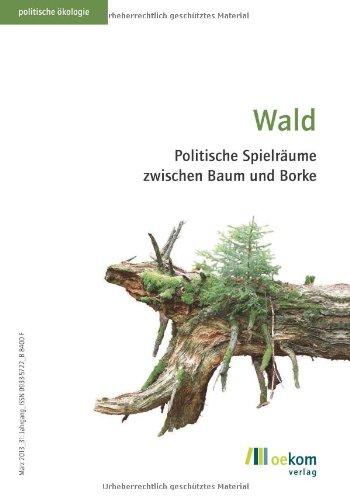 Wald: Politische Spielräume zwischen Baum und Borke