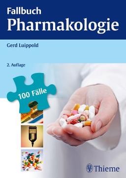 Fallbuch Pharmakologie: 100 Fälle aktiv bearbeiten