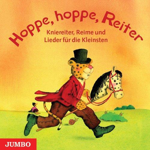 Hoppe, hoppe Reiter. CD: Kniereiter, Reime und Lieder für die Kleinsten