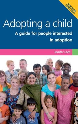 Adopting a Child: A Guide for People Interested in Adoption