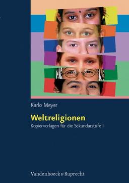 Weltreligionen. Kopiervorlagen für die Sekundarstufe 1