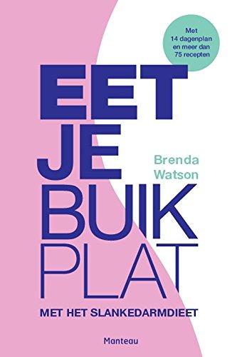 Eet je buik plat: met het slankedarmdieet