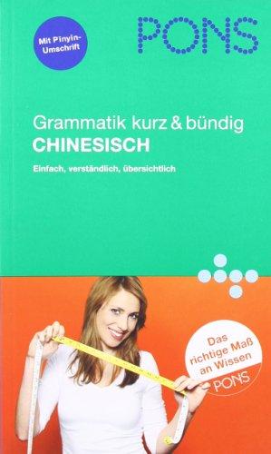 PONS Grammatik kurz & bündig Chinesisch: Einfach, verständlich, übersichtlich