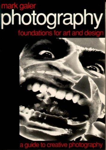 Photography: Foundations for Art & Design : A Guide to Creative Photography