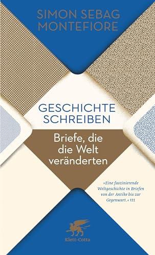 Geschichte schreiben: Briefe, die die Welt veränderten