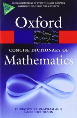 The Concise Oxford Dictionary of Mathematics (Oxford Paperback Reference)