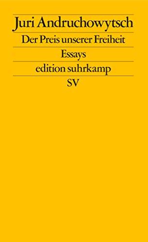 Der Preis unserer Freiheit: Essays (edition suhrkamp)