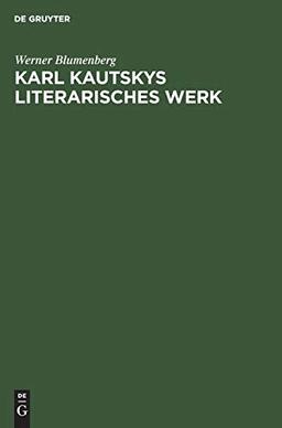 Karl Kautskys Literarisches Werk: Eine bibliographische Übersicht