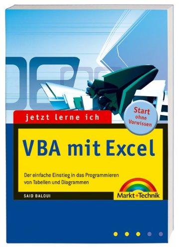 Jetzt lerne ich VBA mit Excel: Der einfache Einstieg in die Makroprogrammierung