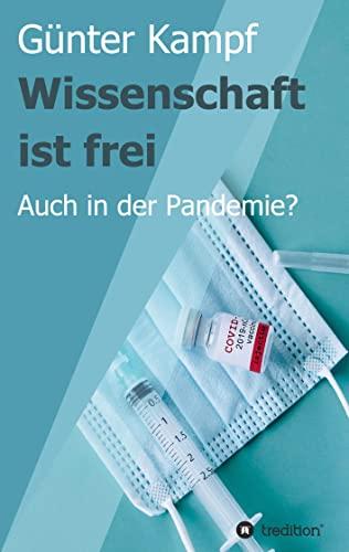 Wissenschaft ist frei: Auch in der Pandemie?