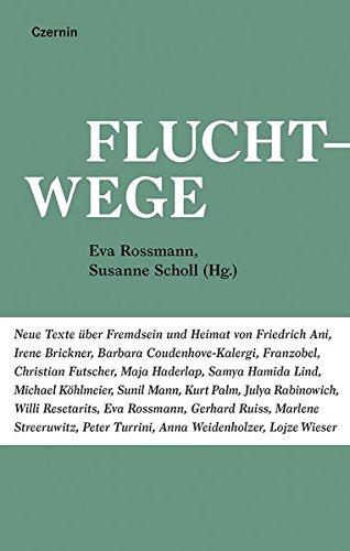 Fluchtwege: Neue Texte über Fremdsein und Heimat