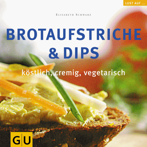 Brotaufstriche und Dips. Köstlich, cremig, vegetarisch