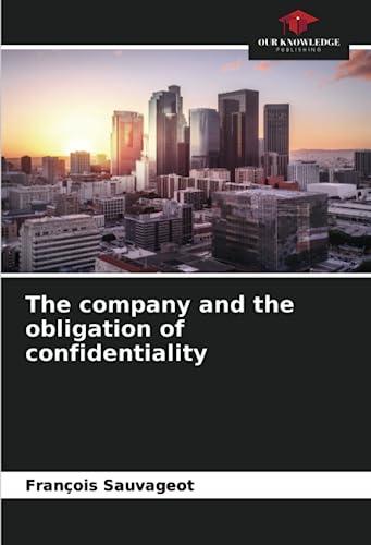 The company and the obligation of confidentiality