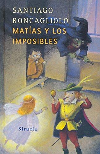 Matías y los imposibles (Las Tres Edades, Band 136)