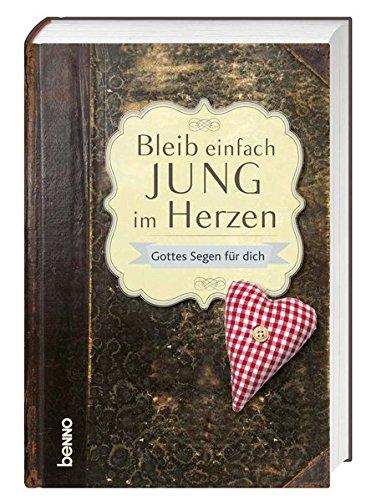 Bleib einfach jung im Herzen: Gottes Segen für dich