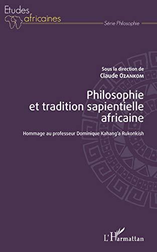 Philosophie et tradition sapientielle africaine : hommage au professeur Dominique Kahang'a Rukonkish