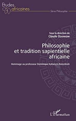 Philosophie et tradition sapientielle africaine : hommage au professeur Dominique Kahang'a Rukonkish