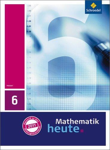 Mathematik heute - Ausgabe 2011 für Hessen: Schülerband 6