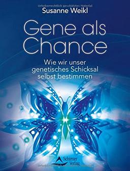 Gene als Chance: Wie wir unser genetisches Schicksal selbst bestimmen