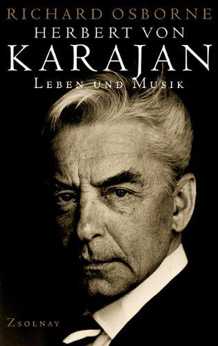 Herbert von Karajan: Leben und Musik