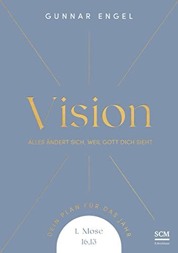 Vision: Alles ändert sich, weil Gott dich sieht. Dein Plan für das Jahr. 1.Mose 16,13 (Jahreslosungsbuch Young Edition)