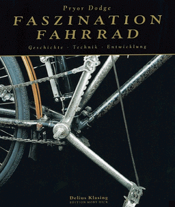 Faszination Fahrrad. Geschichte - Technik - Entwicklung