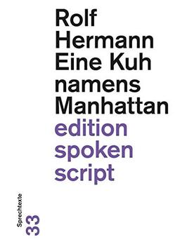 Eine Kuh namens Manhattan: Sprechtexte (edition spoken script)