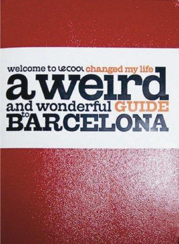 le cool changed my life: a weird and wonderful guide to Barcelona