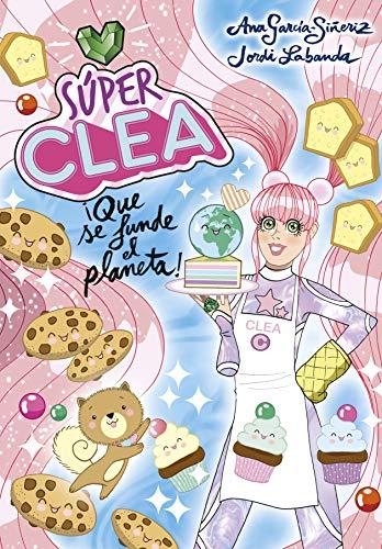 ¡Súper Clea! 2 - ¡Que se funde el planeta! (Jóvenes lectores, Band 2)