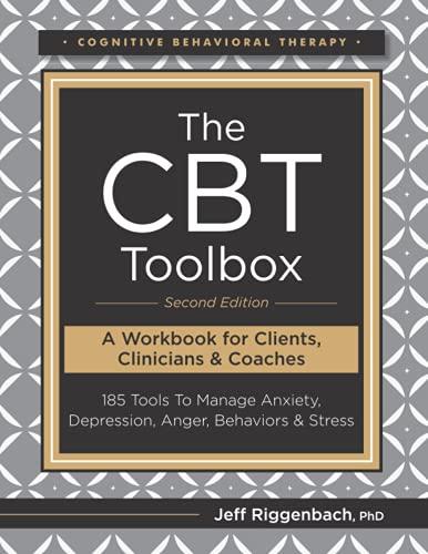 The CBT Toolbox, Second Edition: 185 Tools to Manage Anxiety, Depression, Anger, Behaviors & Stress