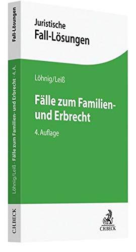 Fälle zum Familien- und Erbrecht (Juristische Fall-Lösungen)