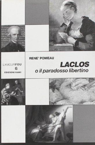 Laclos o il paradosso libertino (L'amourfou)