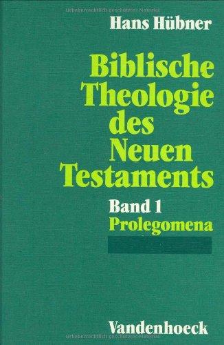 Biblische Theologie des Neuen Testament, in 3 Bdn., Bd.1, Prolegomena (Biblische Theologie Des Neuen Testaments)