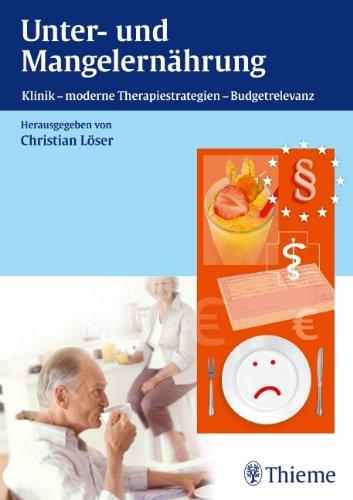 Unter- und Mangelernährung: Klinik - moderne Therapiestrategien - Budgetrelevanz