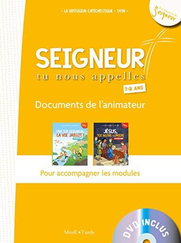 Seigneur, tu nous appelles, 7-8 ans : documents de l'animateur : pour accompagner les modules. Vol. 2. Document animateur, DVD inclus