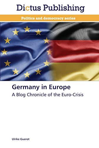 Germany in Europe: A Blog Chronicle of the Euro-Crisis