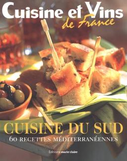 Cuisine du Sud : 60 recettes méditerranéennes