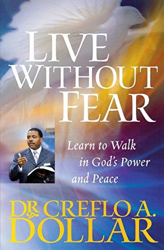 Live Without Fear: Learn to Walk in God's Power and Peace