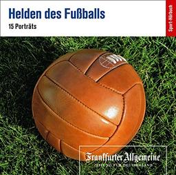 Helden des Fußballs: 15 Porträts