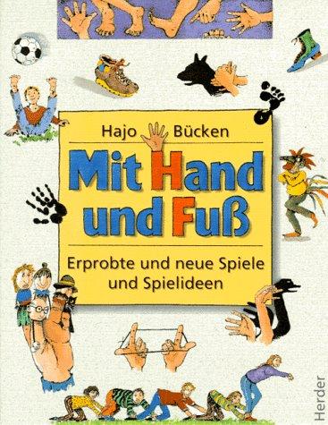 Mit Hand und Fuß. Erprobte und neue Spiele und Spielideen