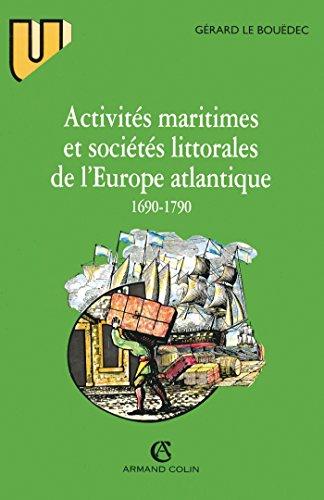 Activités maritimes et sociétés littorales atlantiques (1690-1790)