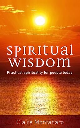 Spiritual Wisdom: Practical Spirituality for People Today