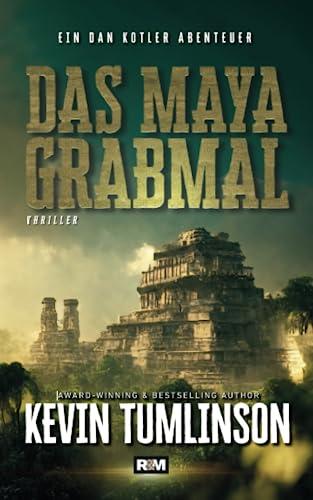 Das Maya Grabmal (Die Dan Kotler Abenteuer, Band 4)