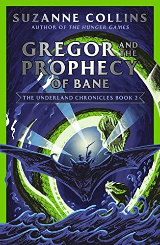 Gregor and the Prophecy of Bane (The Underland Chronicles, Band 2)