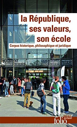 La République, ses valeurs, son école : corpus historique, philosophique et juridique