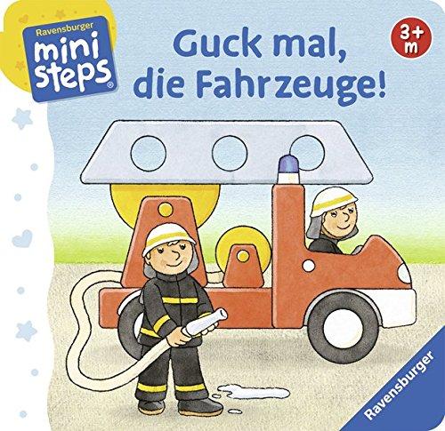 Guck mal, die Fahrzeuge!: Ab 3 Monaten (ministeps Bücher)