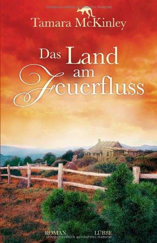 Das Land am Feuerfluss: Roman