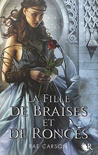 La trilogie de braises et de ronces. Vol. 1. La fille de braises et de ronces