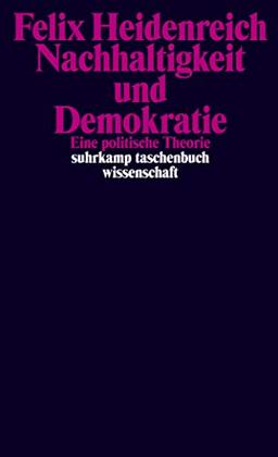 Nachhaltigkeit und Demokratie: Eine politische Theorie (suhrkamp taschenbuch wissenschaft)